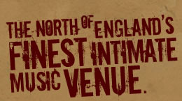 The North of Englands finest intimate music venue